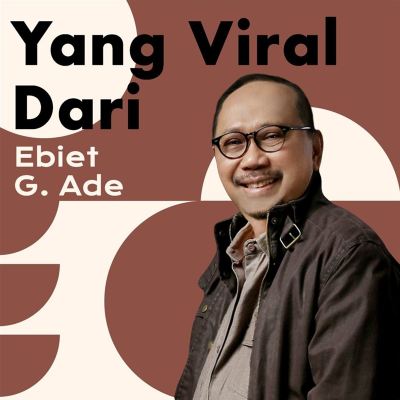Yang Viral Dari Ebiet G. Ade
