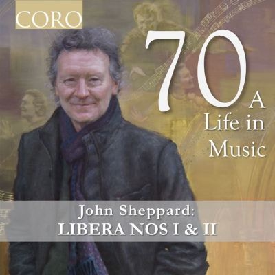John Sheppard: Libera nos I & II (70: A Life in Music)