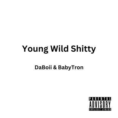 Young Wild Shitty