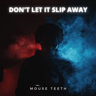 Don't Let It Slip Away