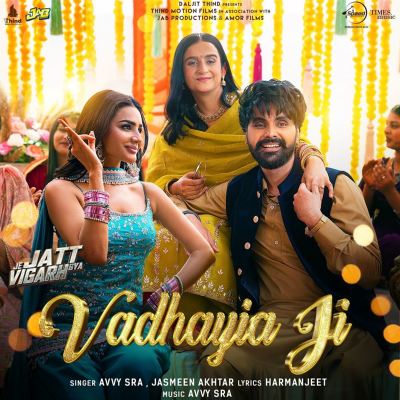 Vadhayia Ji [From "Je Jatt Vigarh Gya"]