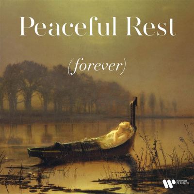 Peaceful Rest (Forever) [Warner Classics]