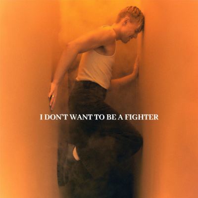 I Don't Want to Be a Fighter