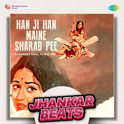 Han Ji Han Maine Sharab Pee [Jhankar Beats]