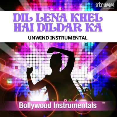 Dil Lena Khel Hai Dildar Ka [Unwind Instrumental]
