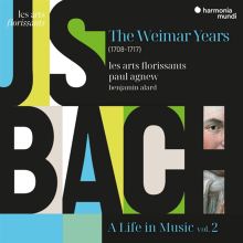 Album cover for J.S. Bach: A Life in Music, Vol. 2 - The Weimar Years (1708-1717) by Paul Agnew / Benjamin Alard / Les Arts Florissants