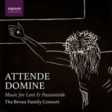 Attende Domine: Music for Lent & Passiontide