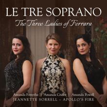 Le Tre Soprano: The Three Ladies of Ferrra