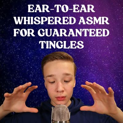 Ear-to-Ear Whispered ASMR for Guaranteed Tingles