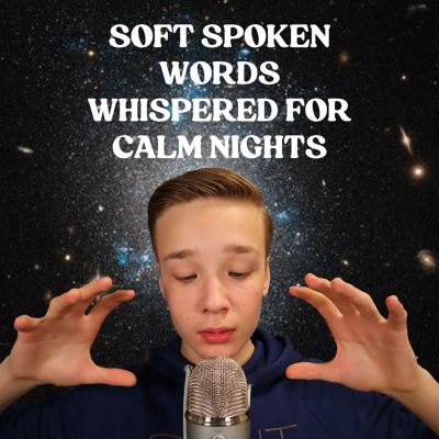 Soft Spoken Words Whispered for Calm Nights