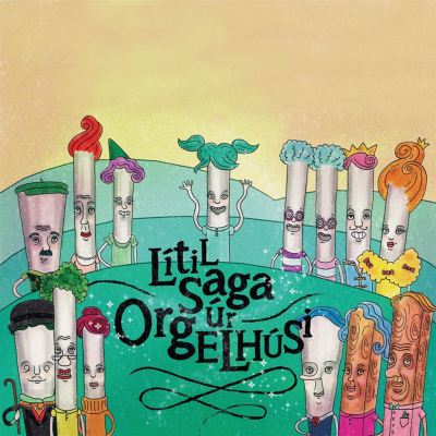 Lítil saga úr Orgelhúsi