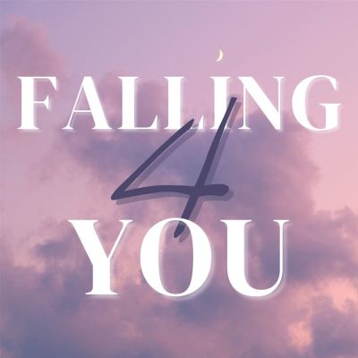 Falling 4 You