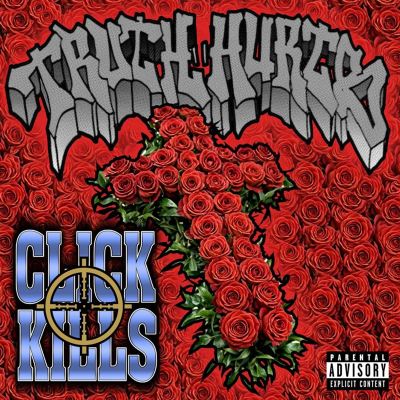 TRUTH HURTS/CLICK KILLS