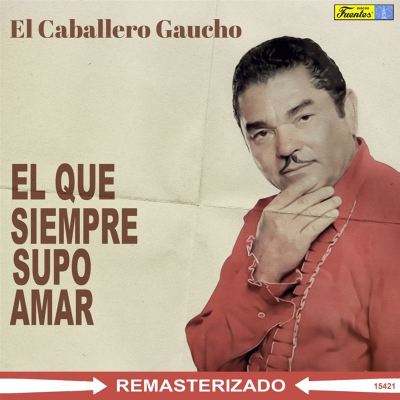 El Que Siempre Supo Amar