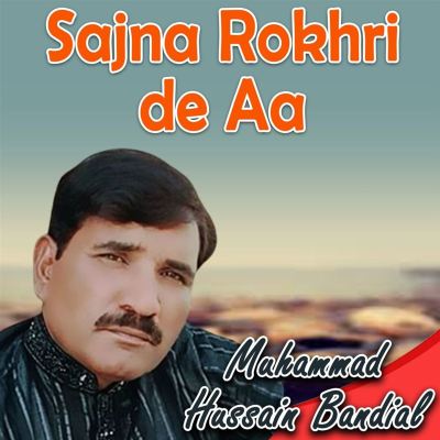 Sajna Rokhri De Aa