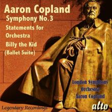 Aaron Copland: Symphony No. 3; Statements for Orchestra; Billy the Kid Ballet Suite