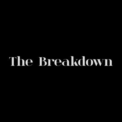 The Breakdown