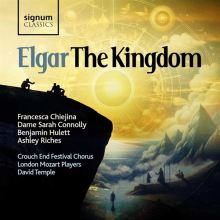 Album cover for Elgar: The Kingdom by Francesca Chiejina / Sarah Connolly / David Temple / Crouch End Festival Chorus / London Mozart Players