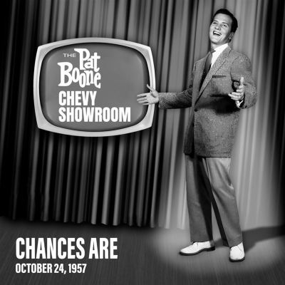 Chances Are [Live on The Pat Boone Chevy Showroom, October 24, 1957]