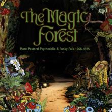 Magic Forest: More Pastoral Psychedlia & Funky Folk 1968-1975