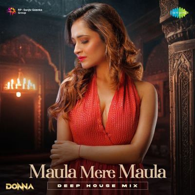 Maula Mere Maula [Deep House Mix]