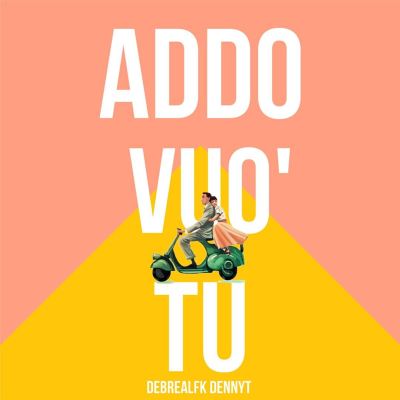 Addo vuo’ tu