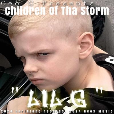 Geo C Presents...Children of Tha Storm: "Lil G"
