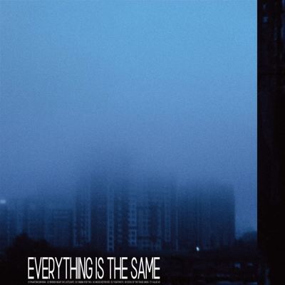 Everything Is the same