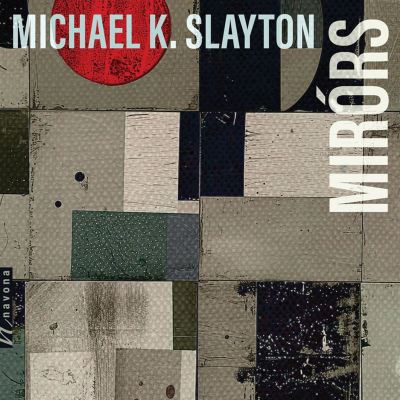Michael K. Slayton: Mirórs