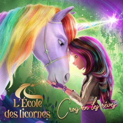 Crois en Tes Rêves [De "L'École Des Licornes"]