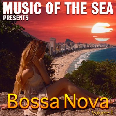 Music of the Sea Presents: Bossa Nova, Vol. 1