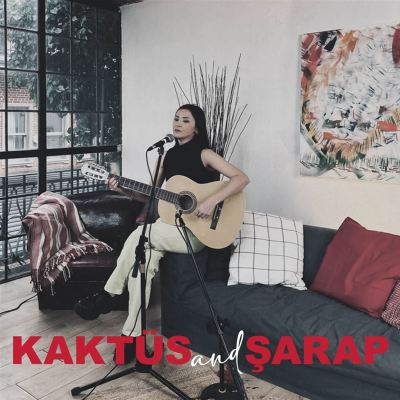 Kaktüs and Şarap [Canlı]