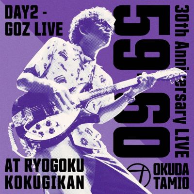 30th Anniversary LIVE 59-60/DAY2-GOZ LIVE AT RYOGOKU KOKUGIKAN