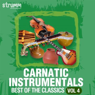Carnatic Instrumentals: Best of the Classics, Vol. 4