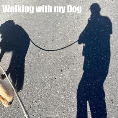 Walking With My Dog