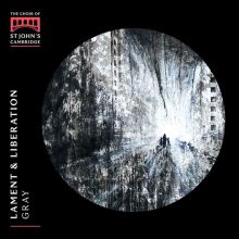 Album cover for Lament & Liberation by St. John's College Choir, Cambridge / Christopher Gray / Alexander Robson
