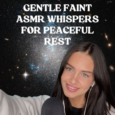 Gentle Faint ASMR Whispers for Peaceful Rest