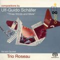 Three Winds and More: Compositions by Ulf-Guido Schäfer