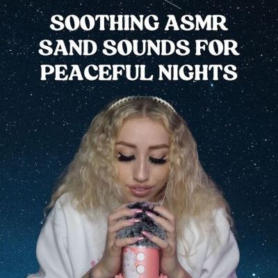 Soothing ASMR Sand Sounds for Peaceful Nights