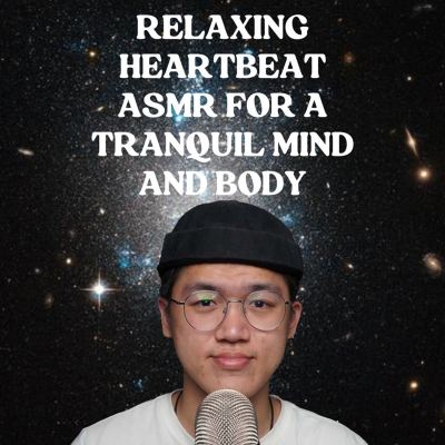 Relaxing Heartbeat ASMR for a Tranquil Mind and Body"