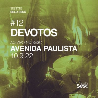 Sessões Selo Sesc No. 12: Devotos