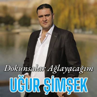 Dokunsalar Ağlayacağım