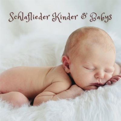 Schlaflieder: Kinder & Babys