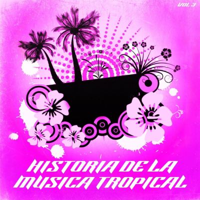 Historia De La Musica Tropical, Vol. 3