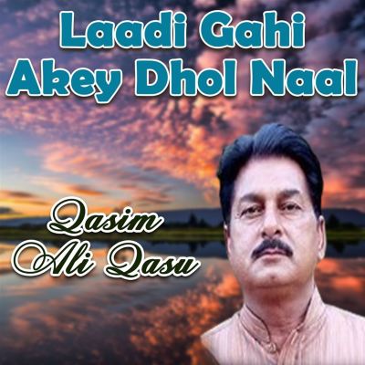 Laadi Gahi Akey Dhol Naal