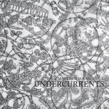 Album cover for Undercurrents by Matthew Young