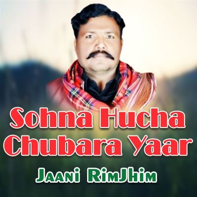 Sohna Hucha Chubara Yaar