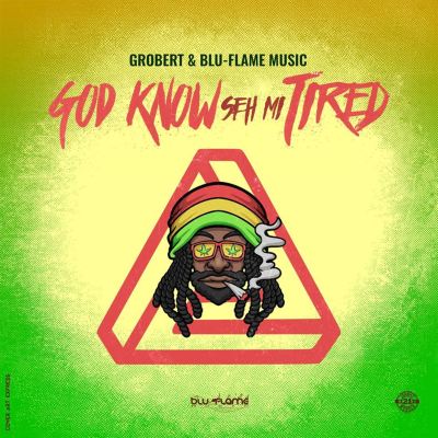 God Know Seh Mi Tired