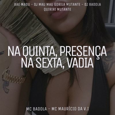 Na Quinta, Presença Na Sexta, Vadia