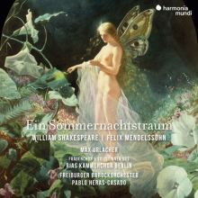 Album cover for Mendelssohn: Ein Sommernachtstraum by Pablo Heras-Casado / Max Urlacher / Berlin RIAS Chamber Choir / Freiburger Barockorchester
